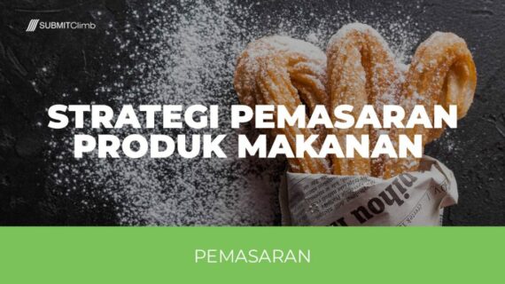 Simak! Bagaimana Strategi Pemasaran Online Untuk Produk Pengolahan Makanan Wajib Kamu Ketahui